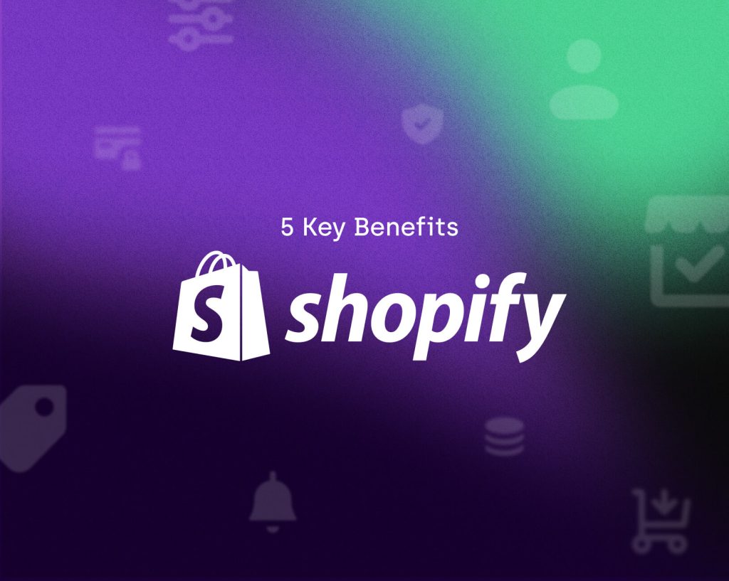 Benefits of Shopify - 5 Key Reasons to use Shopify | Design Junkie